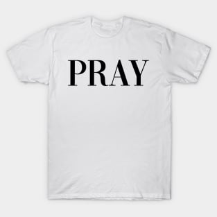 Pray - Pose T-Shirt